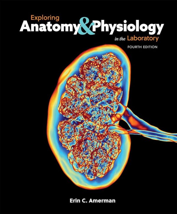 Amerman, Erin C - Exploring anatomy & physiology in the laboratory